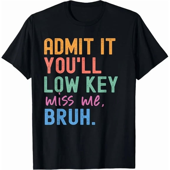 Hot Trending Kiraa Tee With Admit It You'Ll Low Key Miss Me Bruh Bruh Teacher For S-5Xl T-Shirt
