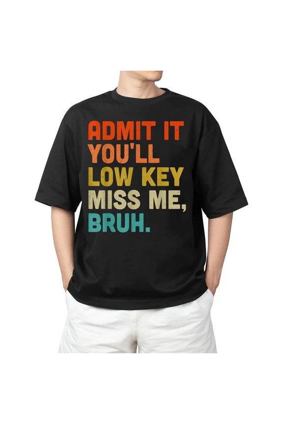 Hot Trending Kiraa Tee With Admit It You'Ll Low Key Miss Me Bruh Bruh Teacher For S-5Xl T-Shirt