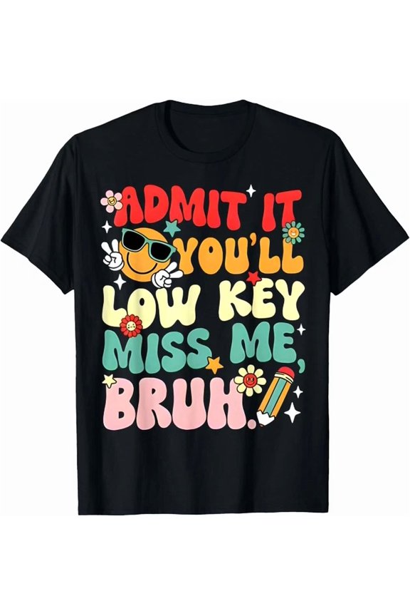 Hot Trending Kiraa Tee With Admit It You'Ll Low Key Miss Me Bruh Bruh Teacher T-Shirt