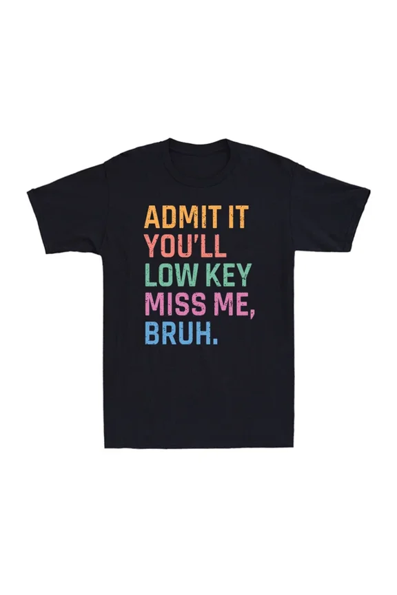 Hot Trending Kiraa Tee With Admit It You'Ll Low Key Miss Me Bruh Bruh Teacher Vintage Men'S T-Shirt