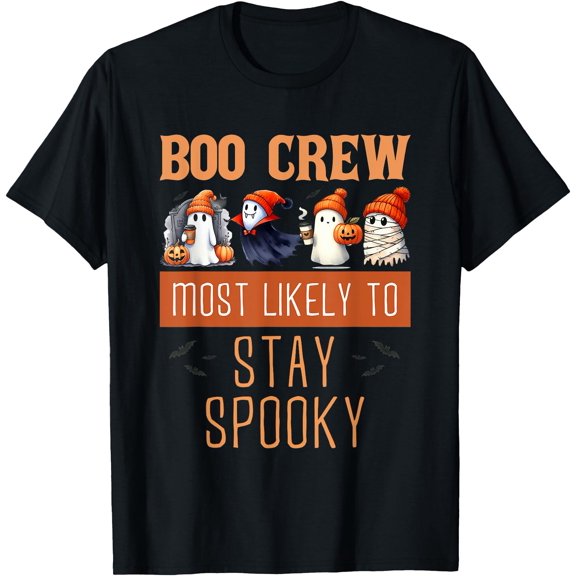 Hot Trending Kiraa Tee With Boo Crew Most Likely To Stay Spooky Funny Group Unisex S-5Xl T-Shirt