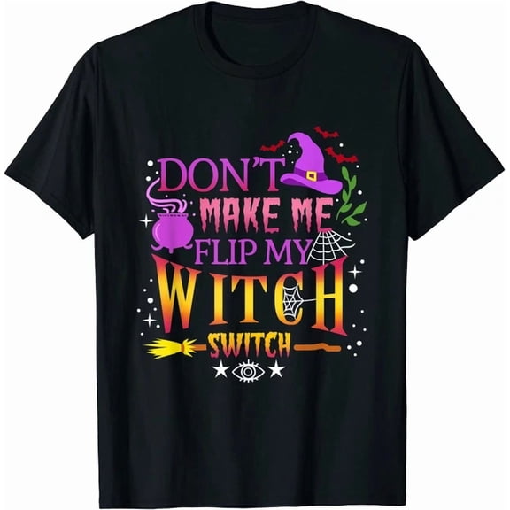 Hot Trending Kiraa Tee With Don'T Make Me Turn My Witch Switch Party Unisex S-5Xl T-Shirt