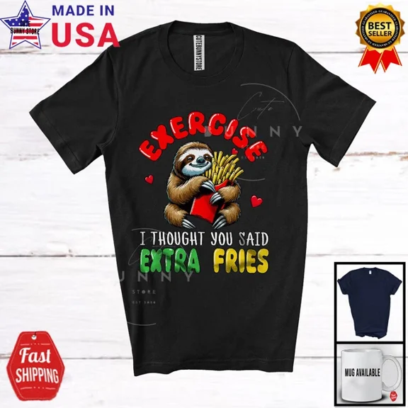 Hot Trending Kiraa Tee With Exercise I Thought You Said Extra Fries, Saying Sloth, Food T-Shirt