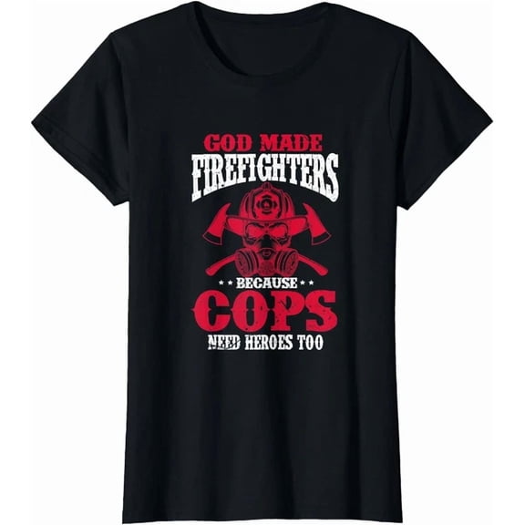 Hot Trending Kiraa Tee With God Made Firefighter Because Cops Need Heroes Too T-Shirt