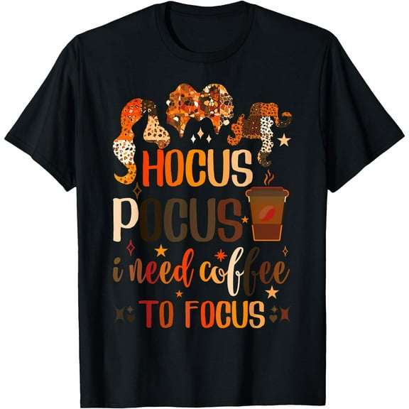 Hot Trending Kiraa Tee With Hocus Pocus I Need Coffee To Focus Unisex S-5Xl T-Shirt