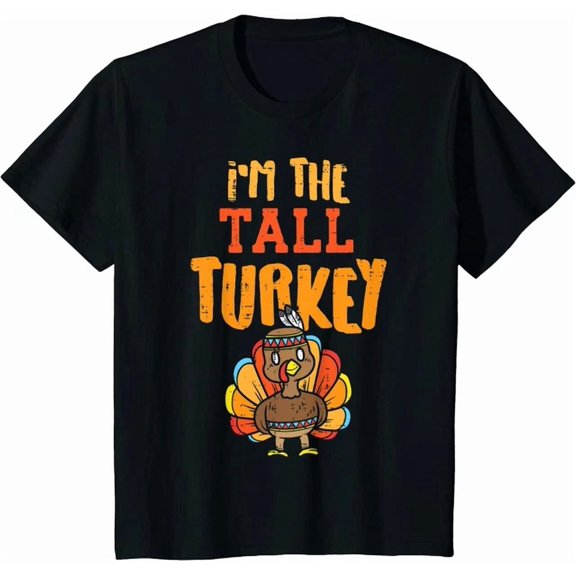 Hot Trending Kiraa Tee With I'M The Tall Turkey Fun Thanksgiving Family Unisex S-5Xl T-Shirt
