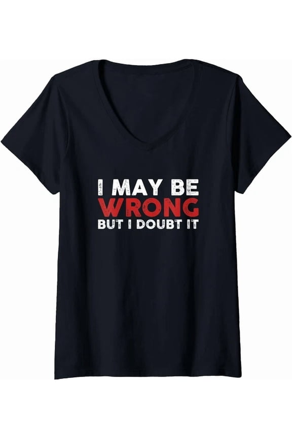 Hot Trending Kiraa Tee With I May Be Wrong But I Doubt It Tshirt