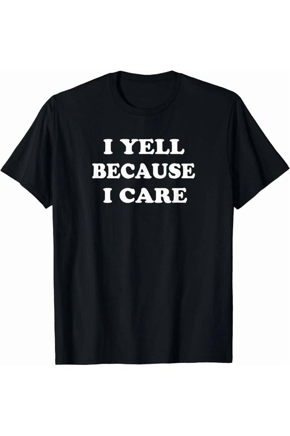Hot Trending Kiraa Tee With I Yell Because I Care Happy Gift Unisex S-5Xl T-Shirt