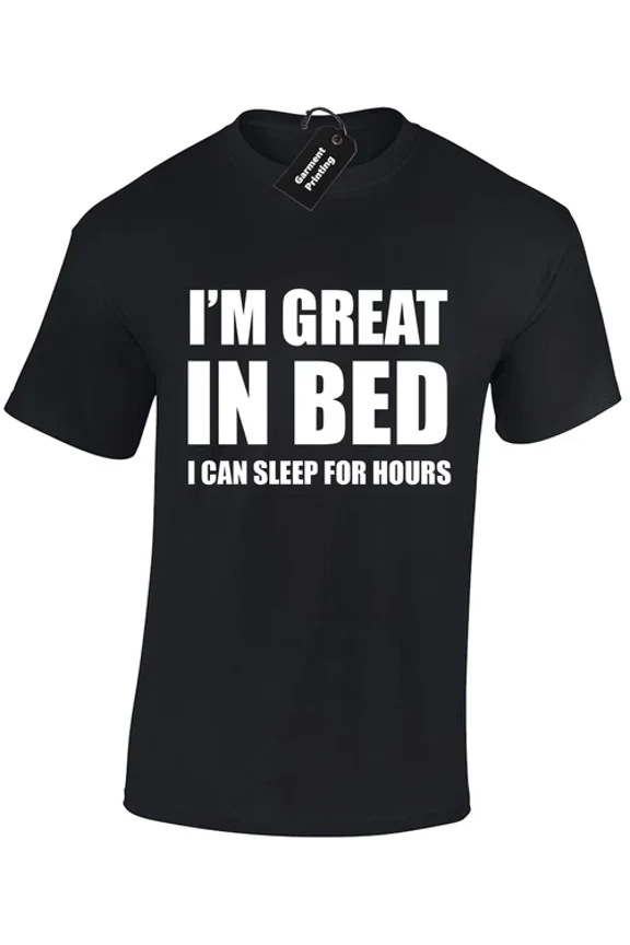 Hot Trending Kiraa Tee With Im Great In Bed Design Gift Dad Boyfriend Unisex S-5Xl T-Shirt