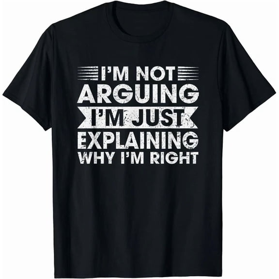 Hot Trending Kiraa Tee With Im Not Arguing Just Explaining Why I'M Right Unisex S-5Xl T-Shirt