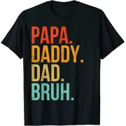 Hot Trending Kiraa Tee With Papa To Daddy To Dad To Bruh Daddy And Me Fathers Day Unisex S-5Xl T-Shirt