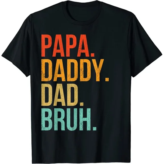 Hot Trending Kiraa Tee With Papa To Daddy To Dad To Bruh Daddy And Me Fathers Day Unisex S-5Xl T-Shirt