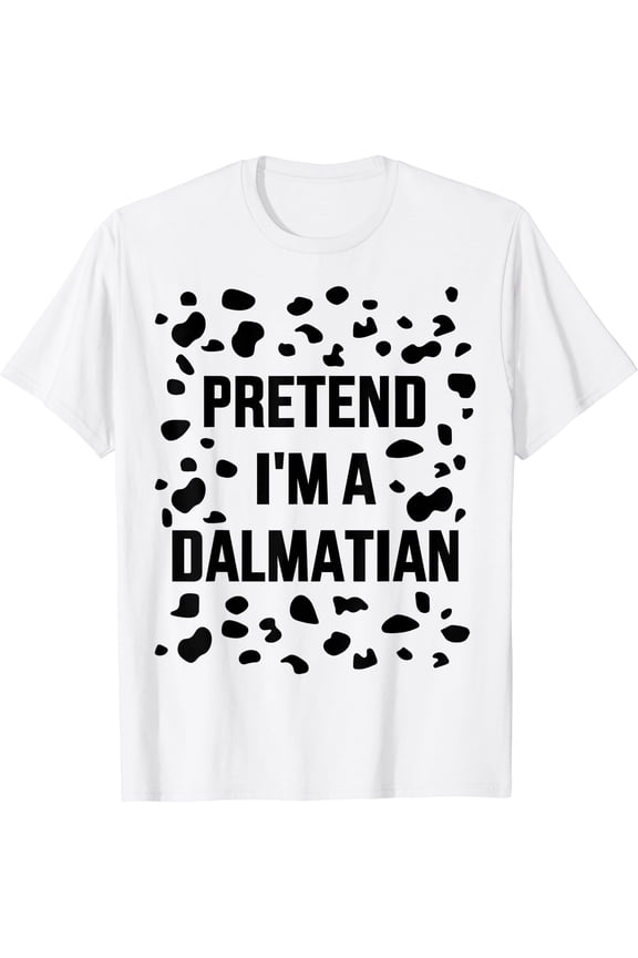 Hot Trending Kiraa Tee With Pretend I'M A Dalmatian Dog Funny Lazy Unisex S-5Xl T-Shirt