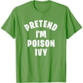 thumbnail image 1 of Hot Trending Kiraa Tee With Pretend I'M Poison Ivy | Funny Lazy Party Unisex S-5Xl T-Shirt, 1 of 5