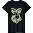 thumbnail image 1 of Hot Trending Kiraa Tee With Pretend Im A Saloon Girl Western Bartender Unisex S-5Xl T-Shirt, 1 of 5