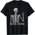 thumbnail image 1 of Hot Trending Kiraa Tee With Shirts For Women Never Better Skeleton Funny Skull Unisex S-5Xl T-Shirt, 1 of 5