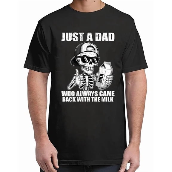 Hot Trending Kiraa Tee With Skeleton Just A Dad Who Always Came Back With The Milk S-5Xl T-Shirt