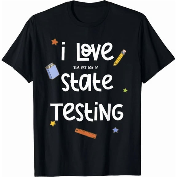 Hot Trending Kiraa Tee With Teacher I Love The Last Day Of State Testing Unisex S-5Xl T-Shirt