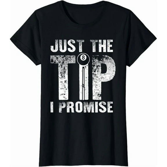 Hot Trending Kiraa Tee With Vintage Billard Just The Tip I Promise Player T-Shirt