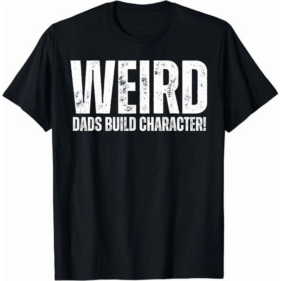 Hot Trending Kiraa Tee With Weird Dad Weird Dads Build Character Design Unisex S-5Xl T-Shirt