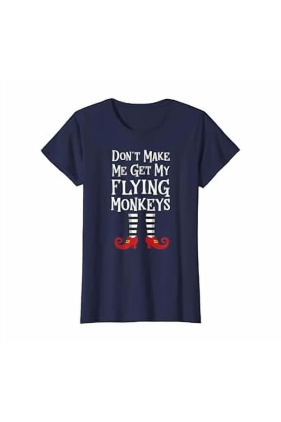 Hot Trending Kiraa Tee With Womens Don'T Make Me Get My Flying Monkeys T Shirt Quote Unisex S-5Xl T-Shirt