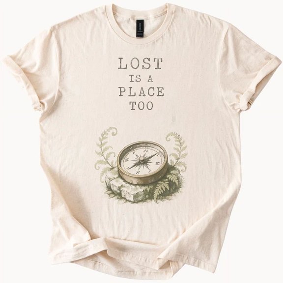 Hot Trending Lost Is A Place Too Compass Tee Wanderlust Adventure Shirt Design Preview Only