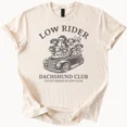 thumbnail image 1 of Hot Trending Low Rider Dachshund Club Shirt Funny Wiener Dog Tee for Pet Lovers Design Preview Only, 1 of 4