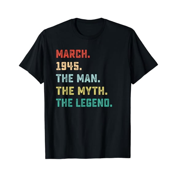 Hot Trending Mens Man Myth Legend March 1945 Birthday Gifts For 75 Years Old T-Shirt Vintage Tee -Birthday Gifts