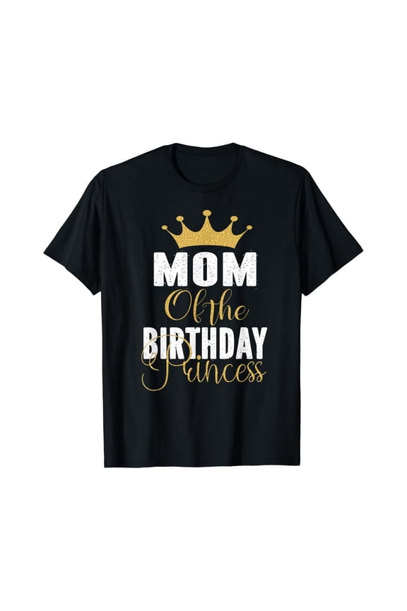 Hot Trending Mom Of The Birthday Princess Girls Party T-Shirt Vintage Tee -Birthday Gifts