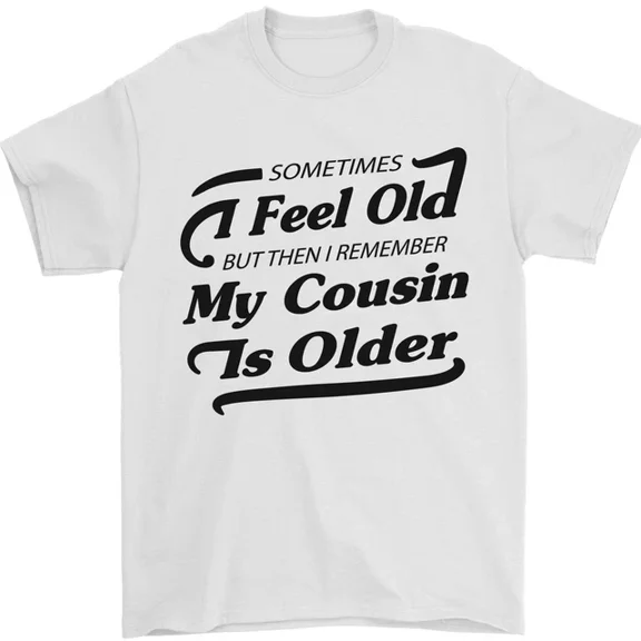 Hot Trending My Cousin is Older 30th 40th 50th Birthday T-Shirt Design Preview Only