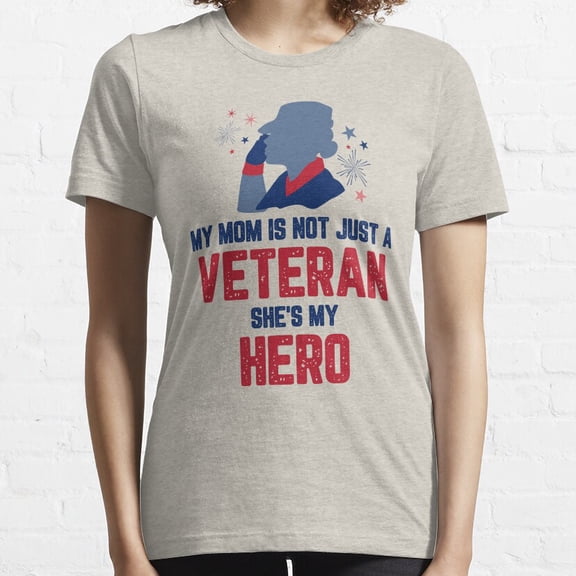 Hot Trending My Mom is not just a Veteran She's my Hero Essential T-Shirt Vintage Birthday Gifts