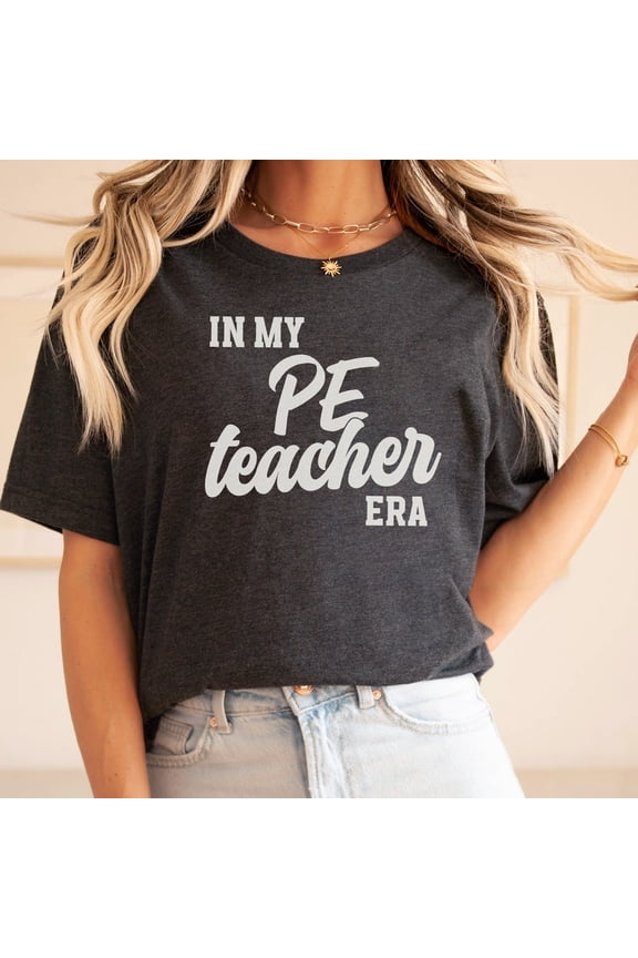 Hot Trending With In My Pe Teacher Era Shirt, Physical Education Teacher Shirts, Pe Teacher Gift, Teacher Gift Gym Teacher Shirt, Gym Teacher Gifts, Phys Ed Design Preview Only