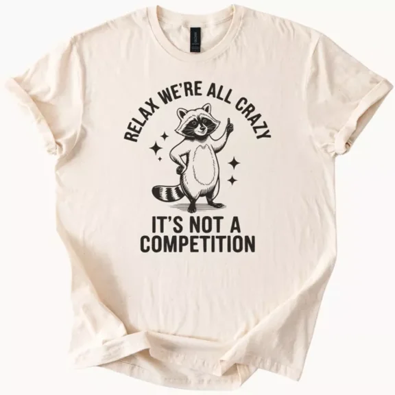 Hot Trending Relax Were All Crazy Graphic T Shirt Design Preview Only