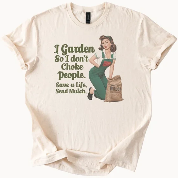 Hot Trending Retro Garden Shirt I Garden So I Dont Choke People Funny Mulch Graphic Design Preview Only