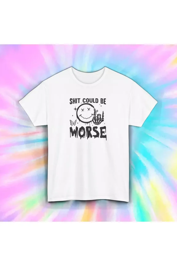 Hot Trending Sh*t Could Be Worse T-Shirt Gothic Dark Aesthetic Design Preview Only