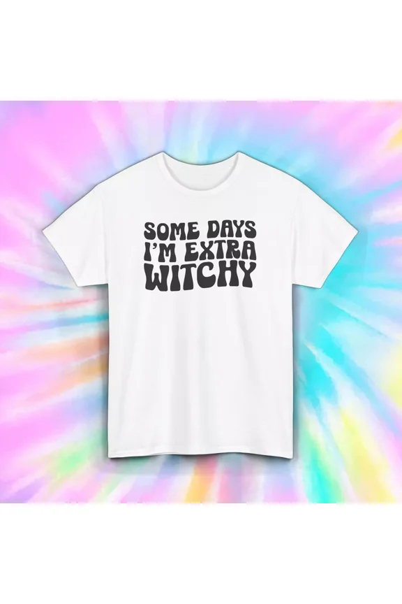 Hot Trending Some Days I'm Extra Witchy T-Shirt | Halloween | Witch Gift Design Preview Only