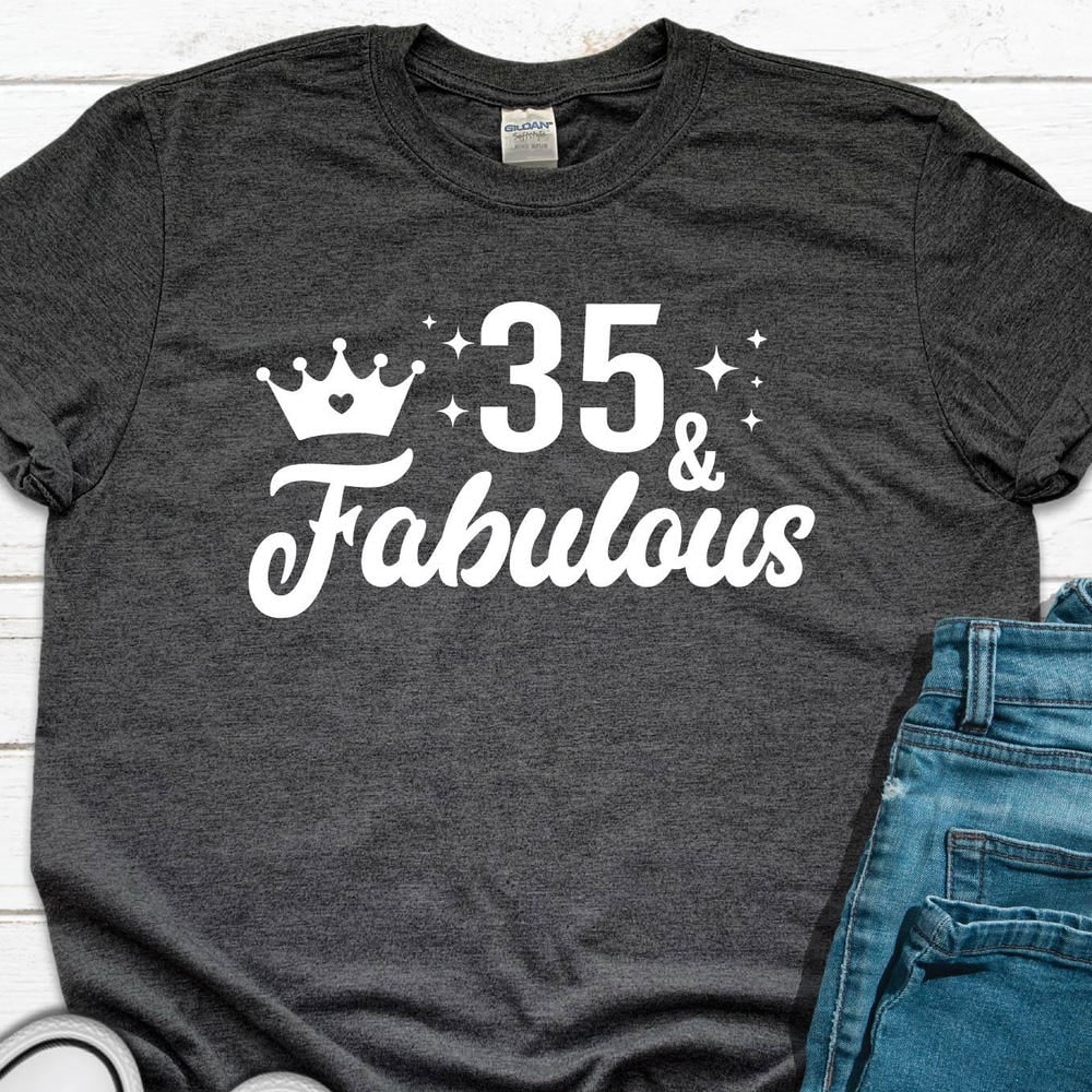 Hot Trending T-Shirt With 35 And Fabulous, 35Th Birthday Shirt, Thirty ...