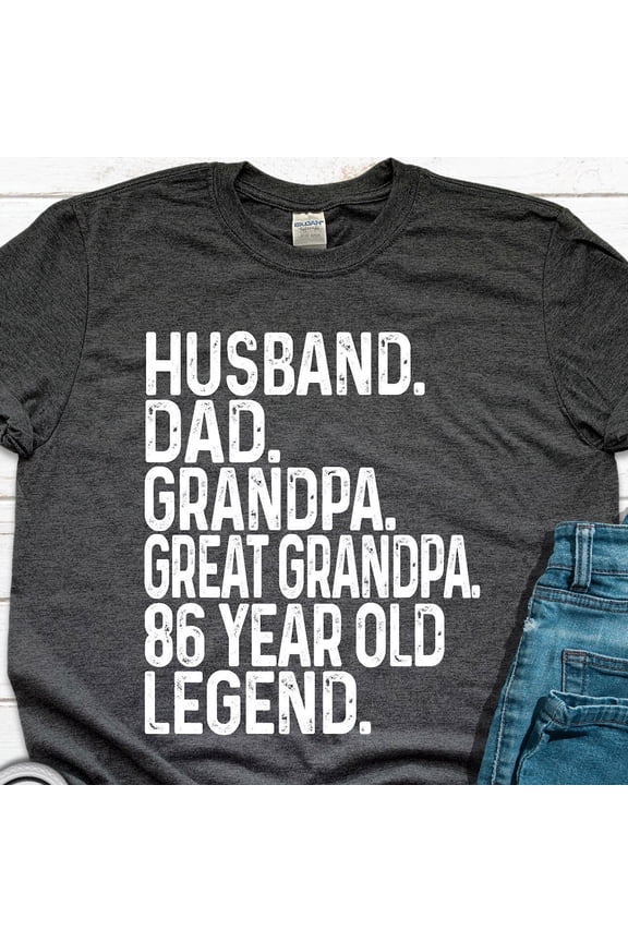 Hot Trending T-Shirt With 86Th Birthday Dad Grandpa Shirt Father'S Day Gifts, Husband Dad Grandpa Great Grandpa 86 Year Old Legend T-Shirt Design Preview Only