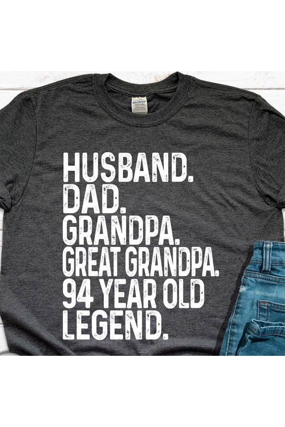 Hot Trending T-Shirt With 94Th Birthday Dad Grandpa Shirt Father'S Day Gifts, Husband Dad Grandpa Great Grandpa 94 Year Old Legend T-Shirt Design Preview Only