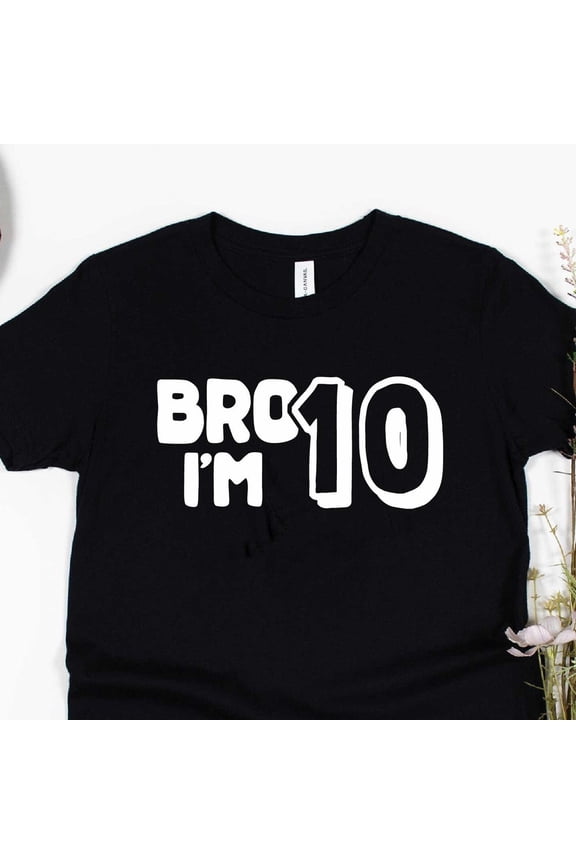 Hot Trending T-Shirt With Bro I'M 10 Shirt, Tenth Birthday Shirt, 10 Year Old Birthday Shirt, Birthday Tee 10Th Birthday Shirt, 10Th Birthday T-Shirt Design Preview Only