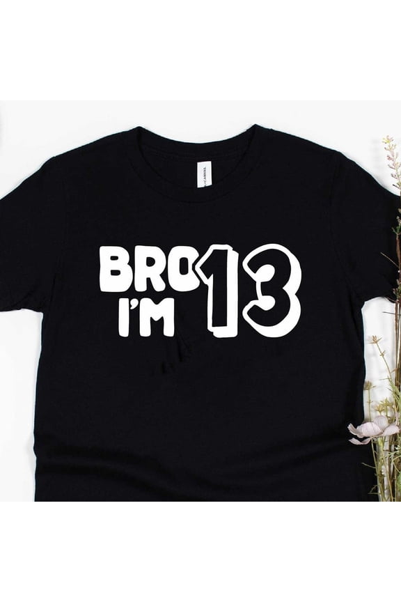 Hot Trending T-Shirt With Bro I'M 13 Shirt, Thirteenth Birthday Shirt, 13 Year Old Birthday Shirt, Birthday Tee 13Th Birthday Shirt 13Th Birthday Shirt Design Preview Only