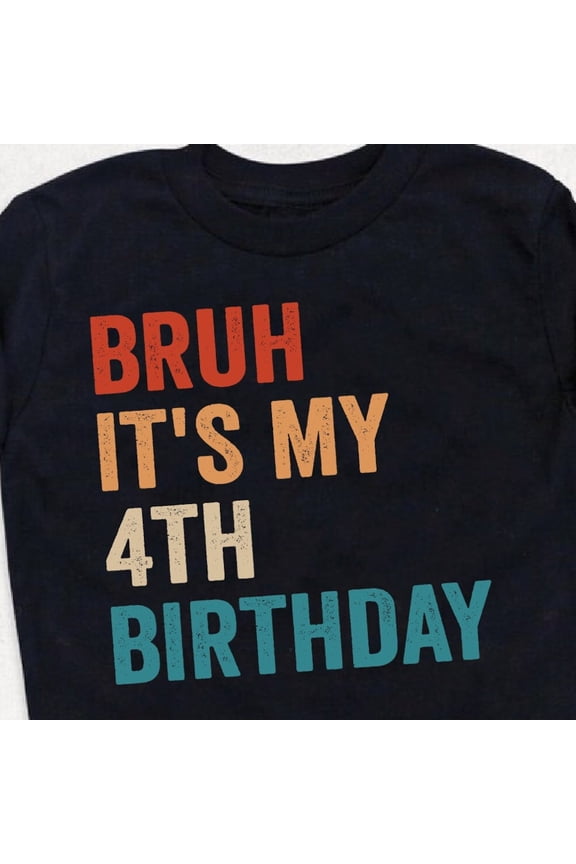 Hot Trending T-Shirt With Bruh It'S My 4Th Birthday Shirt, 4 Years Old Shirt, Four Years Old Shirt, Bruh I'M 4 Shirt, 4Th Birthday Shirt, Birthday Tee Design Preview Only