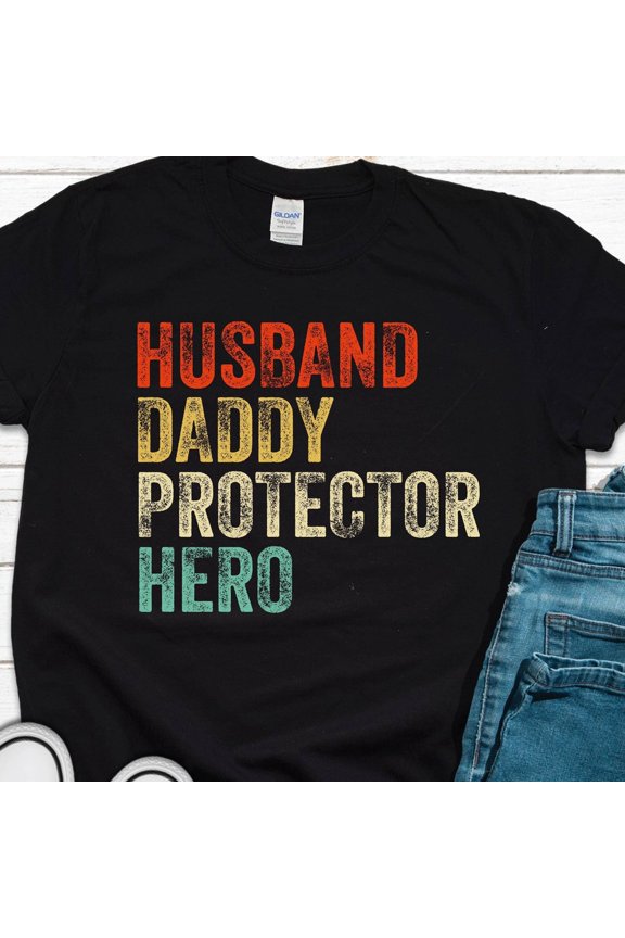 Hot Trending T-Shirt With Husband Daddy Protector Hero T-Shirt Dad Fathers Day Shirt T-Shirt, Dad Gift From Wife, Dad Gift From Daughter, Dad Gift From Son Design Preview Only