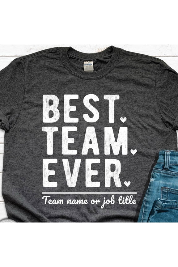 Hot Trending T-Shirt With Ize Best Team Ever Shirt, Team Member Shirt, Teammate T-Shirt, Coworker Gift, Team Name Shirt, Team Shirt, Work Team Coworker Design Preview Only
