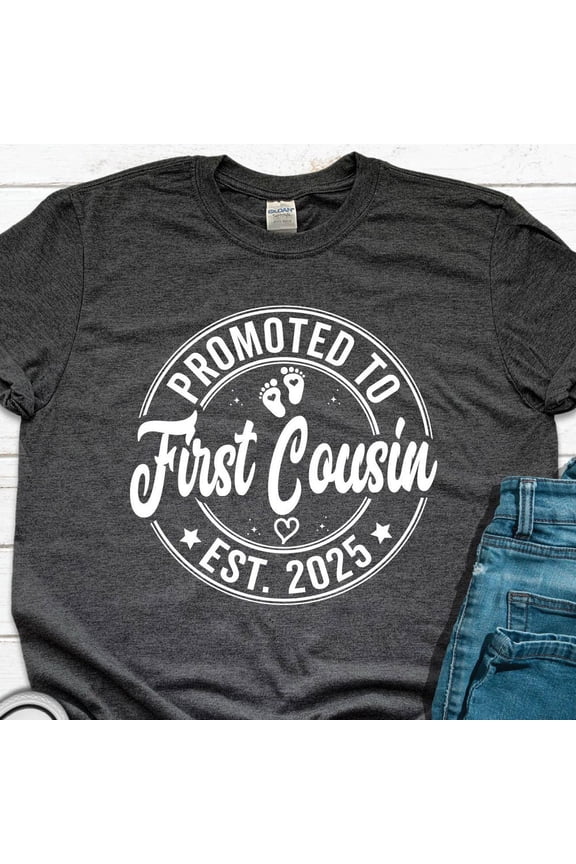 Hot Trending T-Shirt With Promoted To First Cousin Est 2025 Shirt, New First Cousin Shirt, Baby Announcement To First Cousin, Cousin Baby Reveal Gifts Design Preview Only
