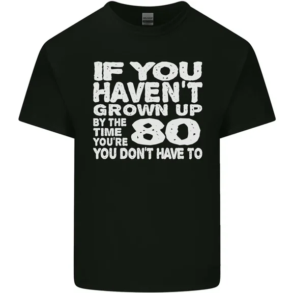 Hot Trending T-Shirt With 80Th Birthday 80 Year Old Dont Grow Up Funny T-Shirt Design Preview Only