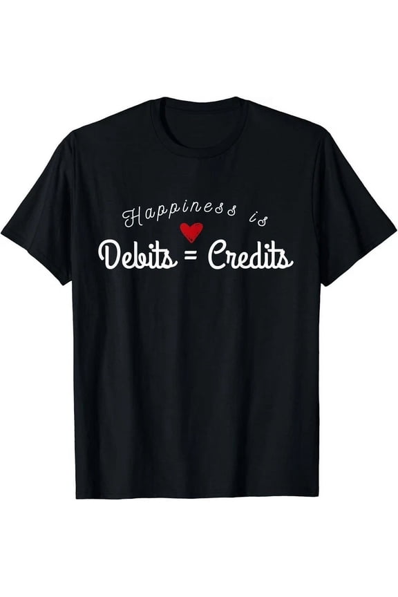 Hot Trending T-Shirt With Accountant Funny Debits Equals Credits Cpa Design Preview Only