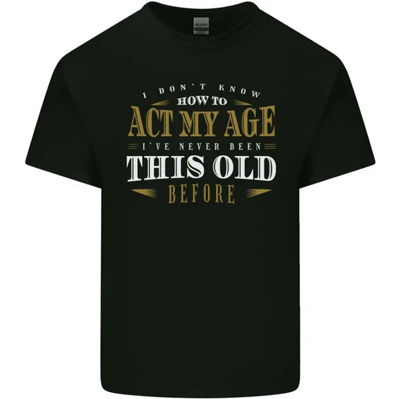 Hot Trending T-Shirt With Act My Age Funny 40Th 50Th 60Th 70Th Birthday T-Shirt Design Preview Only