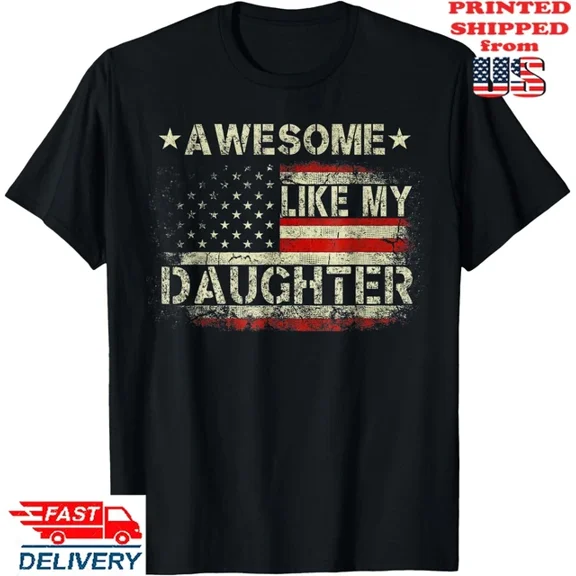 Hot Trending T-Shirt With Awesome Like My Daughter Men Funny Fathers Day Dad T-Shirt, Unisex Tee Design Preview Only