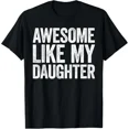 thumbnail image 1 of Hot Trending T-Shirt With Awesome Like My Daughter Shirt Funny Men Dad Fathers Day T-Shirt Design Preview Only, 1 of 5